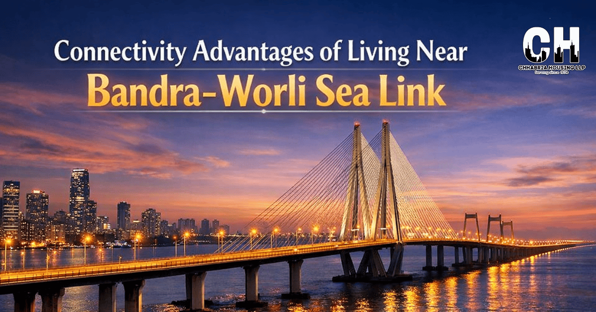 Connectivity Advantages of Living Near Bandra–Worli Sea Link